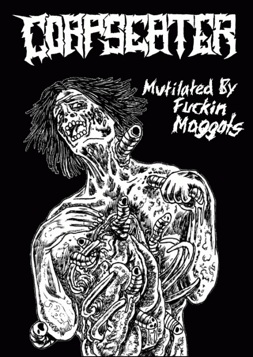 Corpse Eater : Mutilated by Fuckin Maggots